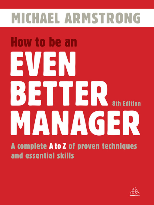 Title details for How to Be an Even Better Manager by Michael Armstrong - Available